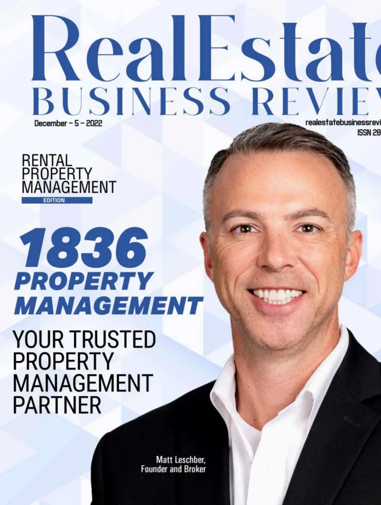 Magazine cover of Real Estate Business Review (December 5, 2022, Rental Property Management Edition) featuring Matt Leschber, founder and broker, smiling in a suit, alongside the headline “1836 Property Management – Your Trusted Property Management Partner.”